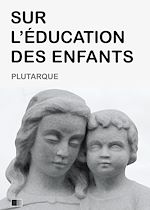 Télécharger le livre :  Sur l'Éducation des Enfants