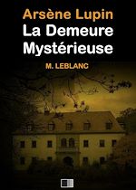 Télécharger le livre :  Arsène Lupin : La demeure mystérieuse