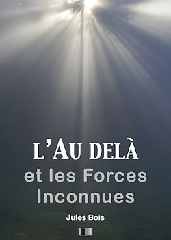 Télécharger le livre :  L'au-delà et les forces inconnues