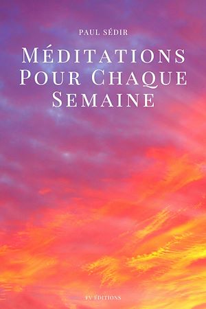 Téléchargez le livre :  Méditations pour chaque semaine