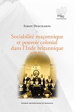 Download this eBook Sociabilité maçonnique et pouvoir colonial dans l'Inde britannique (1730-1921)