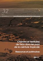 Download this eBook Chemins et territoires de l'eau dans les pays de la ceinture tropicale. Ressources et patrimoines - Dynamiques Environnementales 32