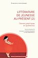Télécharger le livre :  Littérature de jeunesse au présent (2)