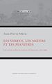 Télécharger le livre :  Les vertus, les mœurs et les manières