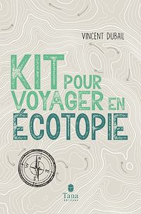 Téléchargez le livre :  Kit pour voyager en écotopie