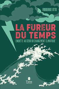 Téléchargez le livre :  La fureur du temps - Enquête au coeur du changment climatique