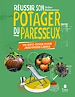 Télécharger le livre :  Réussir son Potager du Paresseux - un anti-guide pour jardiniers libres. Respect du vivant, conseils de permaculture pour tous les sols et climats
