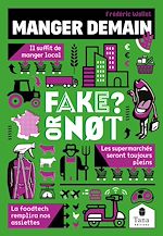 Download this eBook Manger demain, Fake or Not ? Construire l'autonomie alimentaire sans fake news : circuit court, bio, agroalimentaire, foodtech, agriculture locale