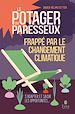Télécharger le livre :  Le Potager du Paresseux frappé par le changement climatique - phénoculture et nouvelles pratiques pour adapter le potager au changement climatique