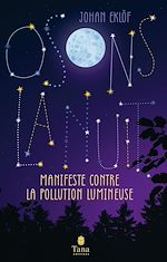 Download this eBook Osons la nuit - Manifeste contre la pollution lumineuse