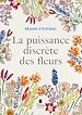 Télécharger le livre :  La Puissance discrète des fleurs