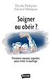 Télécharger le livre :  Soigner ou obéir ? Premières mesures urgentes pour éviter le naufrage