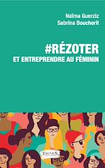 Télécharger le livre :  RéZoter et entreprendre au féminin
