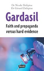 Download this eBook Gardasil. Faith and propaganda versus hard evidence