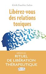 Download this eBook Libérez-vous des relations toxiques