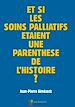 Télécharger le livre :  Et si les soins palliatifs étaient une parenthèse de l'histoire ?