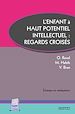 Télécharger le livre :  L'enfant à haut potentiel intellectuel : regards croisés
