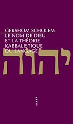 Télécharger le livre :  Le Nom de Dieu et la théorie kabbalistique du langage