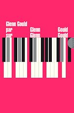 Télécharger le livre :  Glenn Gould par Glenn Gould sur Glenn Gould