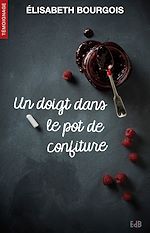 Télécharger le livre :  Un doigt dans le pot de confiture