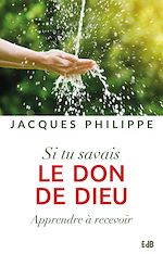 Télécharger le livre :  Si tu savais le don de Dieu