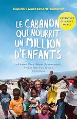 Télécharger le livre :  Le cabanon qui nourrit un million d'enfants