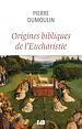 Télécharger le livre :  Origines bibliques de l'Eucharistie