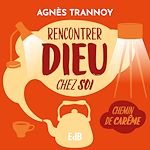 Télécharger le livre :  Rencontrer Dieu chez soi