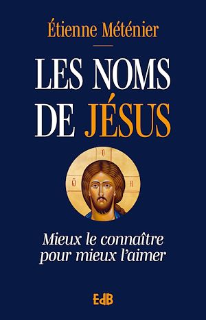Téléchargez le livre :  Les noms de Jésus