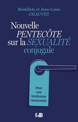 Téléchargez le livre :  Nouvelle Pentecôte sur la sexualité conjugale