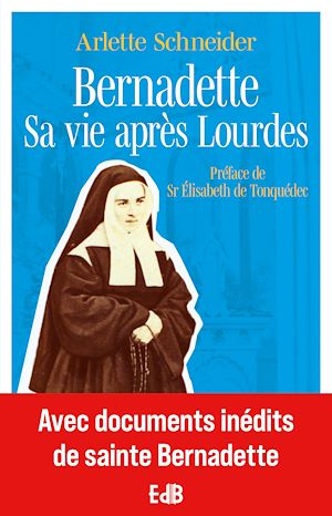 Téléchargez le livre :  Bernadette Sa vie après Lourdes