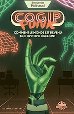 Télécharger le livre :  COGIPpunk : comment le monde est devenu une dystopie discount
