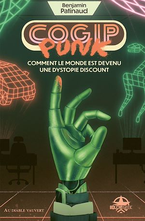 Téléchargez le livre :  COGIPpunk : comment le monde est devenu une dystopie discount
