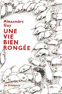 Téléchargez le livre :  Une vie bien rongée