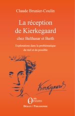 Télécharger le livre :  La réception de Kierkegaard chez Balthasar et Barth