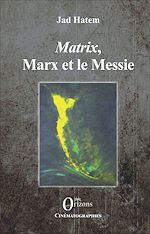 Télécharger le livre :  Matrix, Marx et le Messie