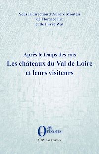 Télécharger le livre :  Les châteaux du Val de Loire et leurs visiteurs