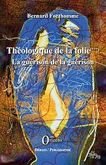 Télécharger le livre :  Théologique de la folie (Tome 3)