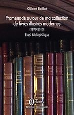Download this eBook Promenade autour de ma collection de livres illustrés modernes (1870-2010)