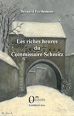 Télécharger le livre :  Les riches heures du Commissaire Schmitz