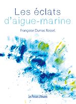 Télécharger le livre :  Les éclats d'aigue-marine