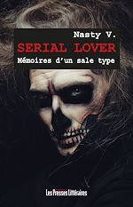 Download this eBook Serial Lover - Mémoires d’un sale type