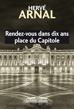 Télécharger le livre :  Rendez-vous dans dix ans place du Capitole
