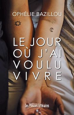 Télécharger le livre :  Le jour où j'ai voulu vivre