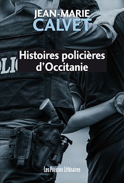 Télécharger le livre :  Histoires policières d'Occitanie