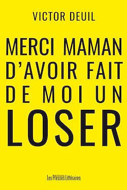 Télécharger le livre :  Merci maman d'avoir fait de moi un loser