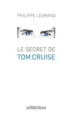 Télécharger le livre :  Le secret de Tom Cruise