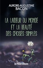 Download this eBook La laideur du monde et la beauté des choses simples