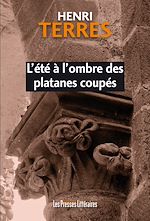 Download this eBook L'été à l'ombre des platanes coupés