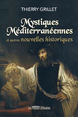 Télécharger le livre :  Mystiques Méditerranéennes et autres nouvelles historiques